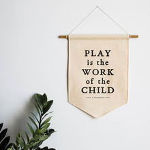 Gladfolk Play Is The Work Of The Child Canvas Banner
